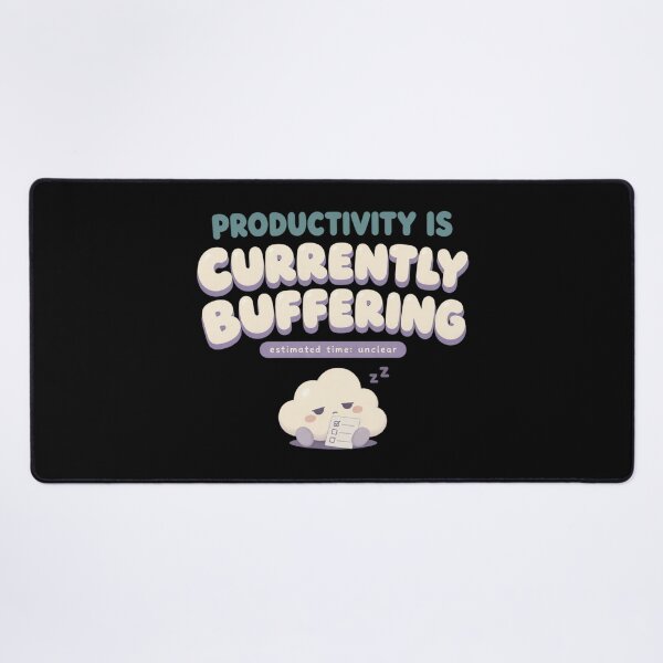 Item preview, Productivity Is Currently Buffering Cute Burnout Humor designed and sold by PhylonBoxx.