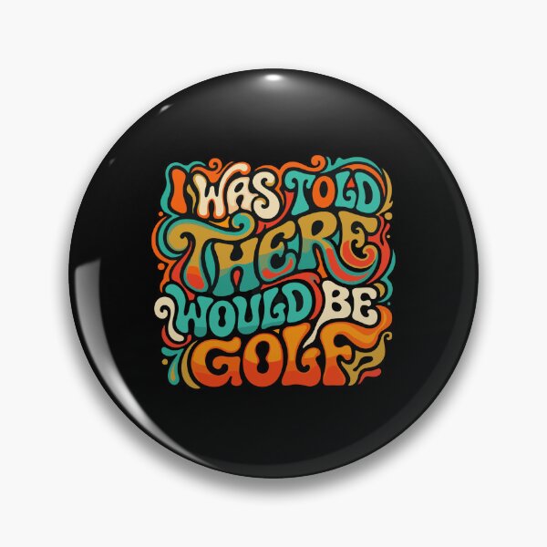 Item preview, I Was Told There Would Be Golf Golfer Humor Golfing Enthusiast designed and sold by PopStars1993.