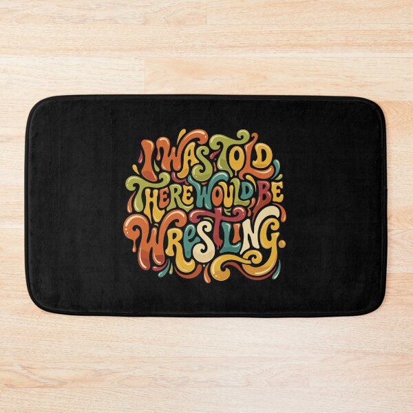 Item preview, I Was Told There Would Be Wrestling Funny Quote Wrestler Fan designed and sold by PopStars1993.