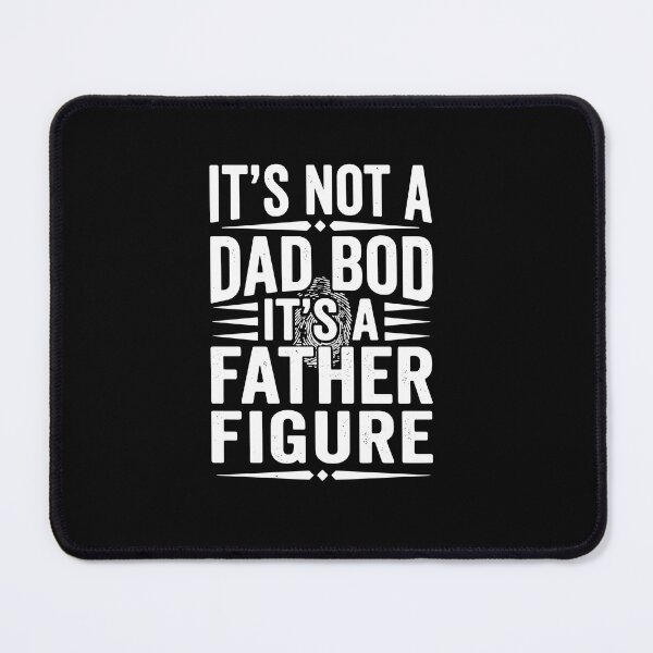 Item preview, It's Not A Dad Bod It's A Father Figure Funny Dad Humor Fatherhood designed and sold by PopStars1993.