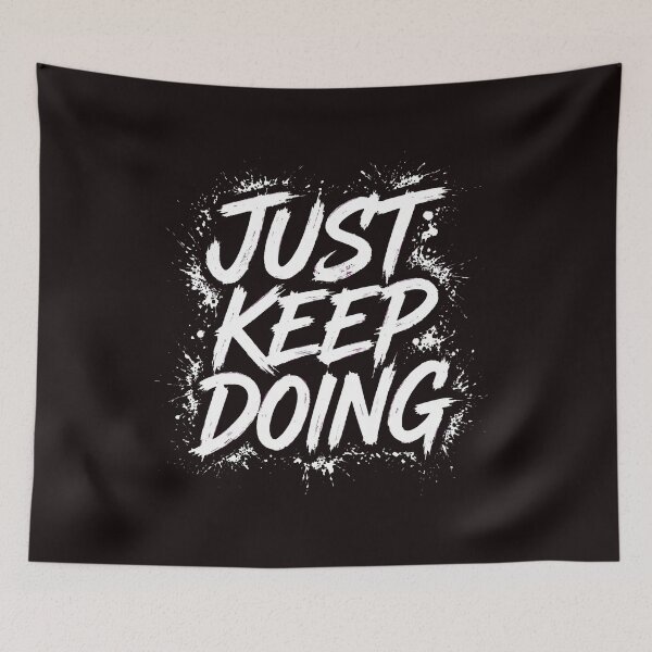 Item preview, JUST KEEP DOING - Motivational Graffiti Brush Streetwear Typography designed and sold by VYBE DARK Studio.