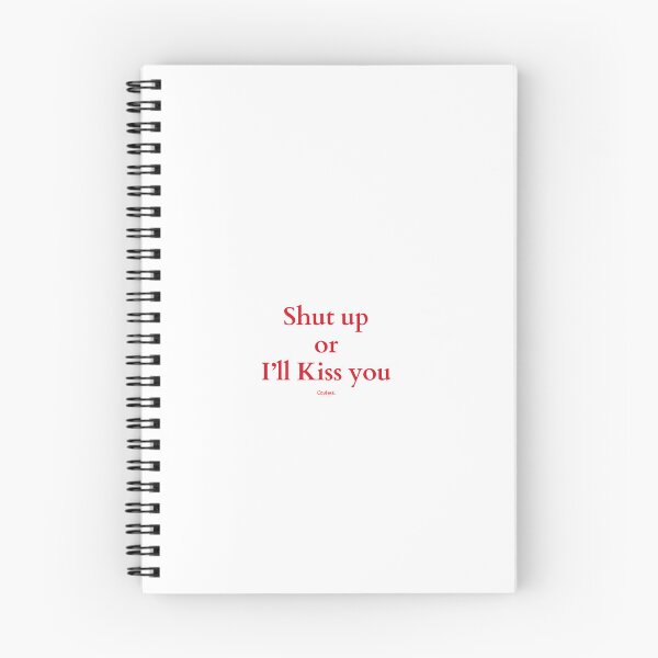 Item preview, Shut Up Or Ill Kiss You Funny Romantic  designed and sold by crashout-club.