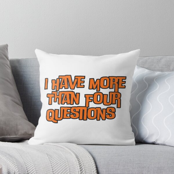 Item preview, I Have More Than Four Questions  designed and sold by AfterHoursFM.