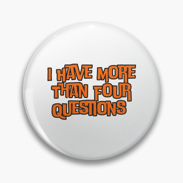 Item preview, I Have More Than Four Questions  designed and sold by AfterHoursFM.