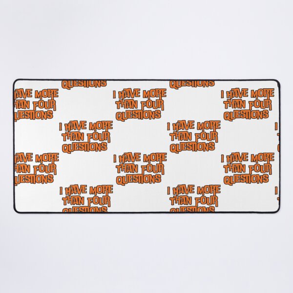 Item preview, I Have More Than Four Questions  designed and sold by AfterHoursFM.