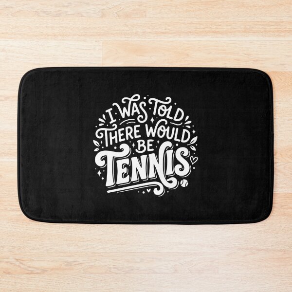 Item preview, I Was Told There Would Be Tennis Player Funny Tennis Fan Quote designed and sold by PopStars1993.