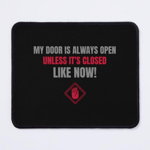 Item preview, My Door Is Open Unless It'S Closed designed and sold by NCWoodArt.