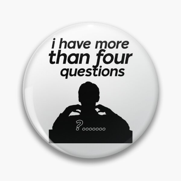 Item preview, I Have More Than Four Questions  designed and sold by AfterHoursFM.