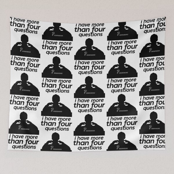 Item preview, I Have More Than Four Questions  designed and sold by AfterHoursFM.