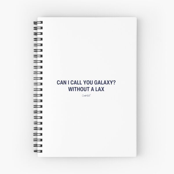 Item preview, Can I Call You Galaxy Without A Lax Space designed and sold by crashout-club.