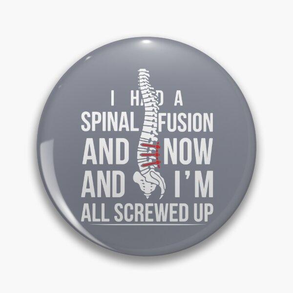 Item preview, I Had A Spinal Fusion And Now And I'm All Screwed Up Spinal Fusion Back Surgery Patient Recovery Survivor designed and sold by SofiBlair.