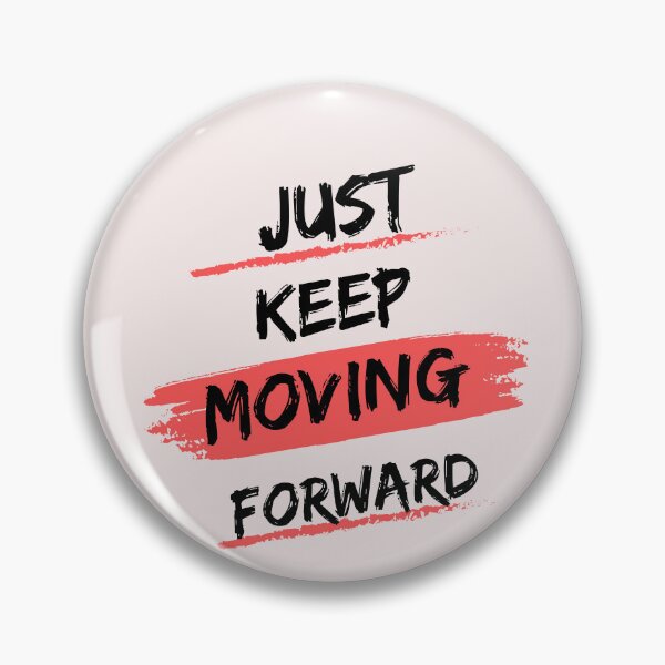 Item preview, Just Keep Moving Forward Motivational Quote designed and sold by Fine-Arts-Lab.