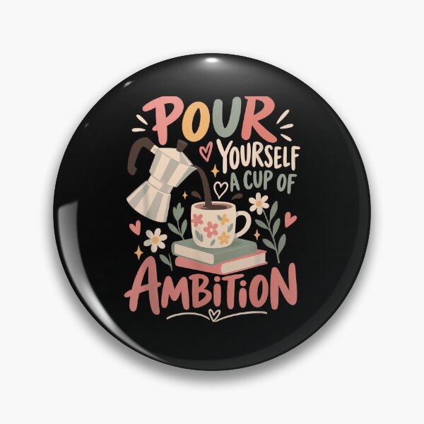 Item preview, Pour Yourself A Cup Of Ambition Coffee Books Flowers Motivational Quote Fan Apparel designed and sold by Sendowart.