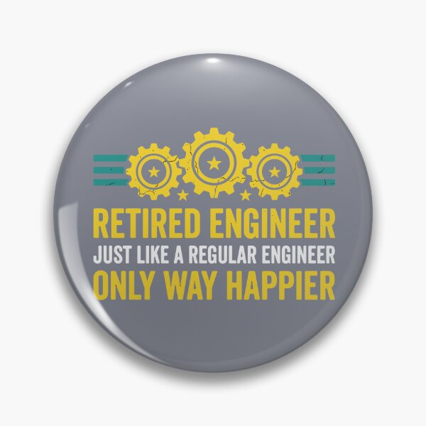 Item preview, Retired Engineer Just Like A Regular Engineer Only Way Happier Engineering Retirement Retiree designed and sold by SofiBlair.