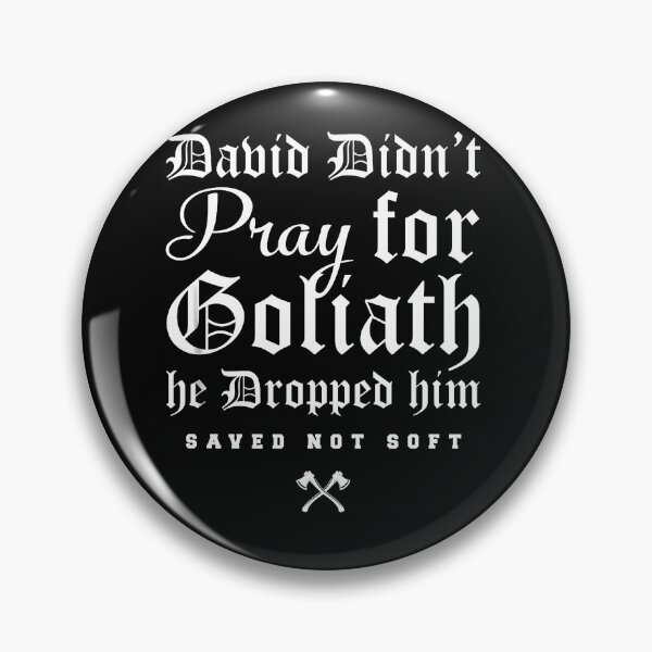 Item preview, David Didnt Pray For Goliath He Dropped Him Saved Not Soft Christian Quote Fan Apparel designed and sold by Sendowart.