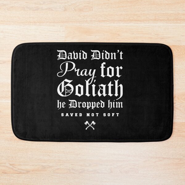 Item preview, David Didnt Pray For Goliath He Dropped Him Saved Not Soft Christian Quote Fan Apparel designed and sold by Sendowart.