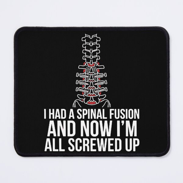 Item preview, I Had A Spinal Fusion And Now I'm All Screwed Up Spinal Fusion Back Surgery Humor designed and sold by SofiBlair.