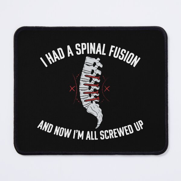 Item preview, I Had A Spinal Fusion And Now I'm All Screwed Up Spinal Surgery Recovery Patient Humor designed and sold by SofiBlair.