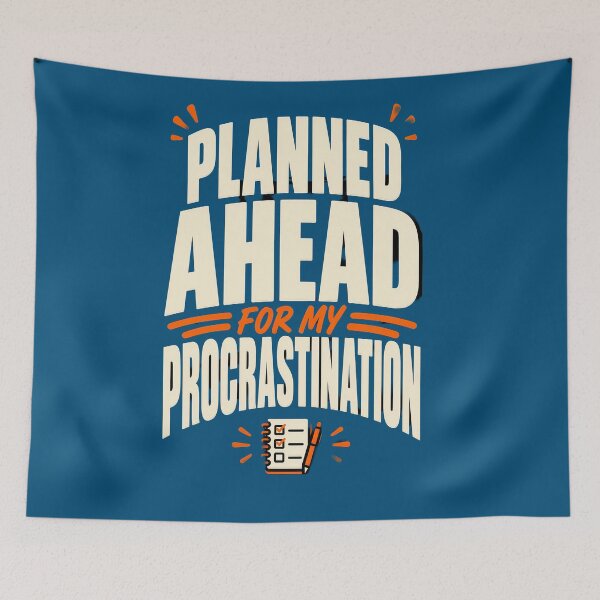 Item preview, Planned Ahead for My Procrastination designed and sold by Fun2Fentastic.