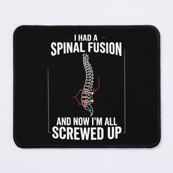Item preview, I Had A Spinal Fusion And Now I'm All Screwed Up Spinal Surgery Patient Humor designed and sold by SofiBlair.