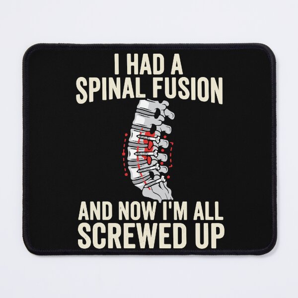 Item preview, I Had A Spinal Fusion And Now I'm All Screwed Up Spinal Fusion Back Surgery Recovery Humor designed and sold by SofiBlair.