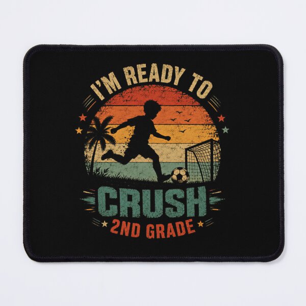 Item preview, I'm Ready To Crush 2nd Grade Back To School Soccer Student designed and sold by HumansStuck12.