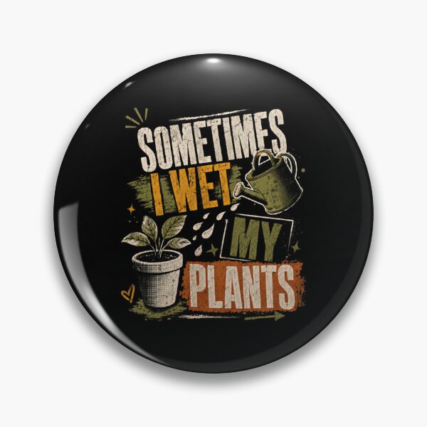 Item preview, Sometimes I Wet My Plants Gardener Humor Plant Lover designed and sold by HumansStuck12.
