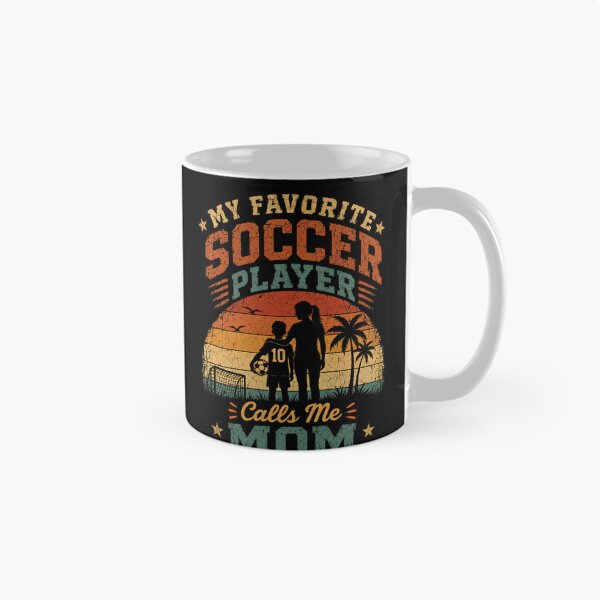 Item preview, My Favorite Soccer Player Calls Me Mom Soccer Mother Parent Support designed and sold by HumansStuck12.