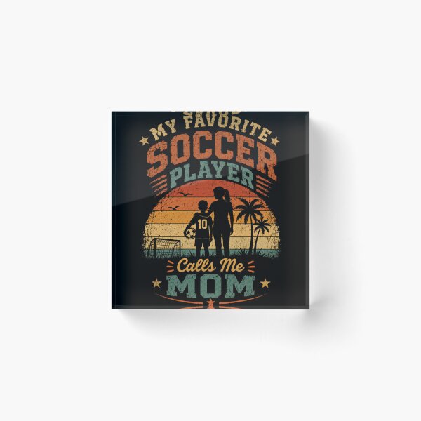 Item preview, My Favorite Soccer Player Calls Me Mom Soccer Mother Parent Support designed and sold by HumansStuck12.
