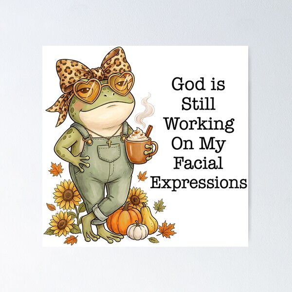 Item preview, God is Still Working on My Facial Expressions designed and sold by MiteKangerin.