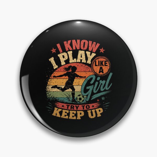 Item preview, I Know I Play Like A Girl Try To Keep Up Female Soccer Player Women Sports Fan designed and sold by HumansStuck12.