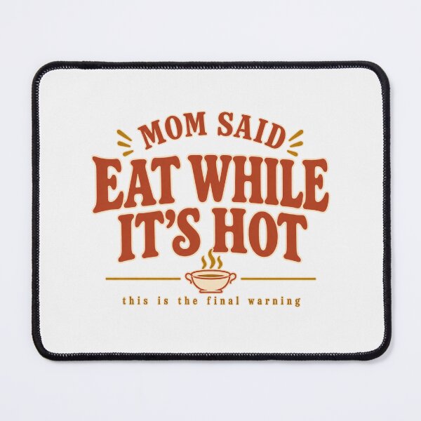 Item preview, Mom Said Eat While It’s Hot Funny Thanksgiving Mom  designed and sold by PhylonBoxx.