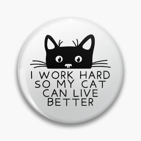 Item preview, I work hard so my cat can live better designed and sold by Dmo3HarkoArt.