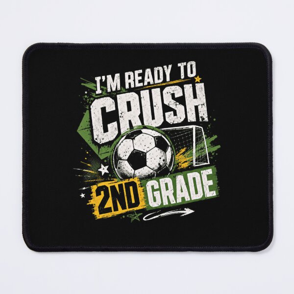 Item preview, I'm Ready To Crush 2nd Grade Back To School Soccer Student designed and sold by HumansStuck12.