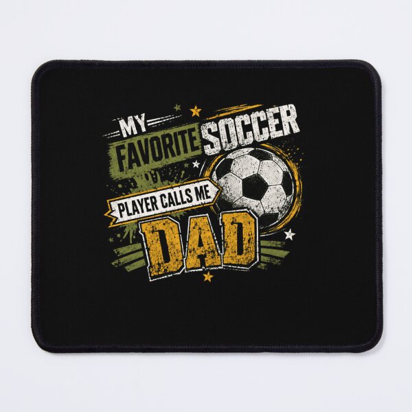Item preview, My Favorite Soccer Player Calls Me Dad Soccer Dad Sports Father designed and sold by SkeletonsDanger.