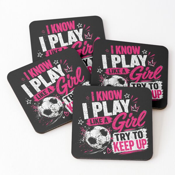 Item preview, I Know I Play Like A Girl Try To Keep Up Soccer Player Female Athlete designed and sold by SkeletonsDanger.