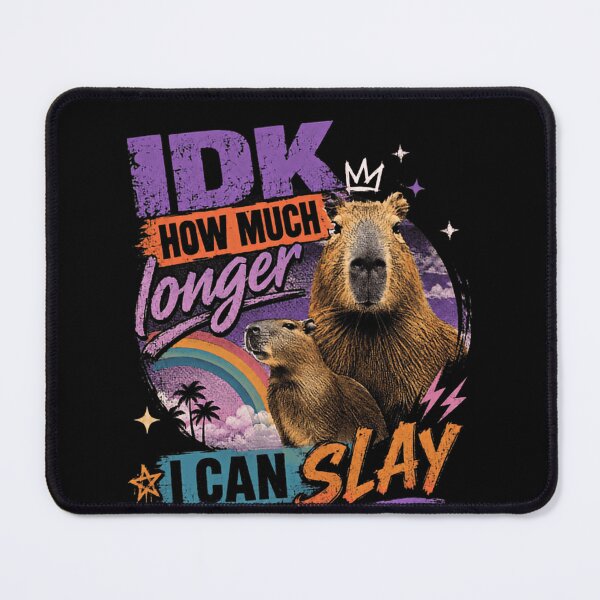 Item preview, Idk How Much Longer I Can Slay Capybara Animal Lover Meme designed and sold by JonesFlora2025.