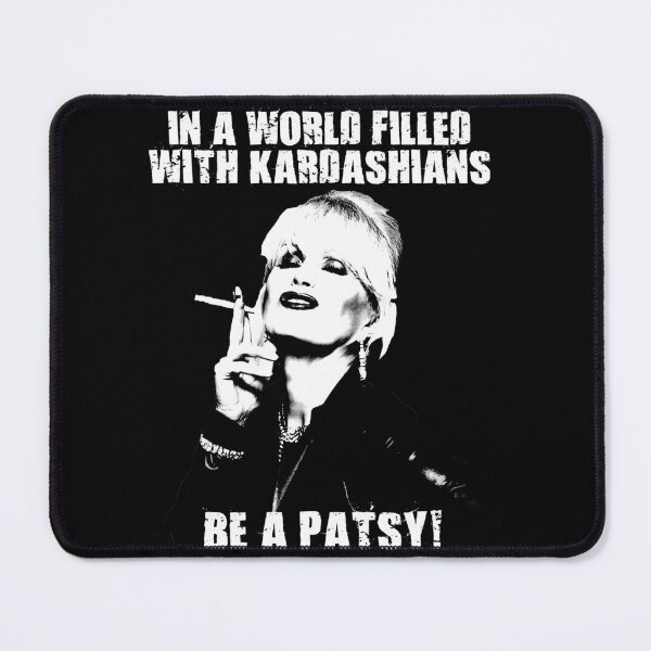 Item preview, In A World Filled With Kardashians Be A Patsy designed and sold by nehme-art-house.