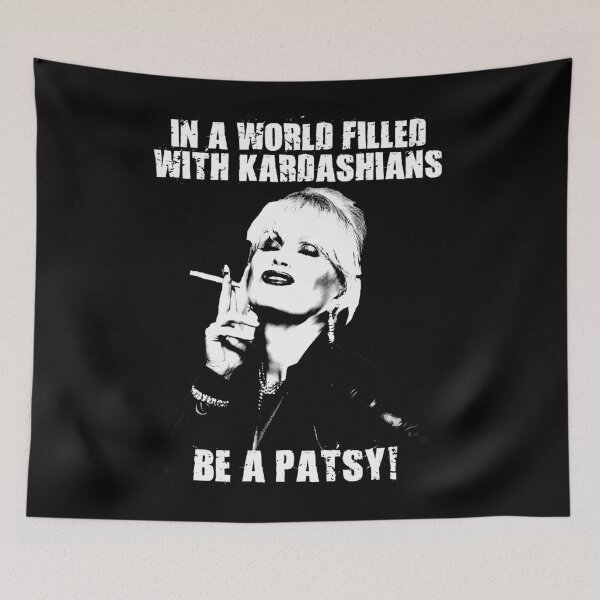 Item preview, In A World Filled With Kardashians Be A Patsy designed and sold by nehme-art-house.