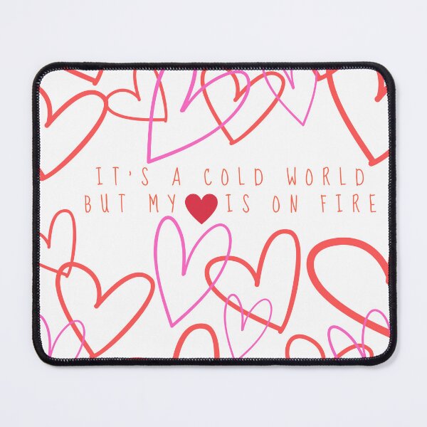 Item preview, It's a cold world but my heart is on fire designed and sold by BiteMyLine.