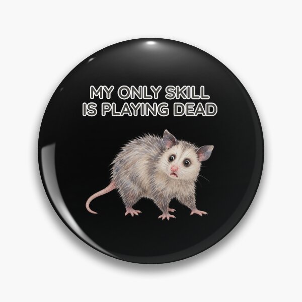 Item preview, My Only Skill Is Playing Dead Funny Opossum designed and sold by Ela-graphicwiz.