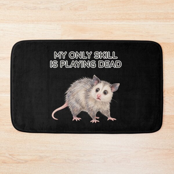 Item preview, My Only Skill Is Playing Dead Funny Opossum designed and sold by Ela-graphicwiz.