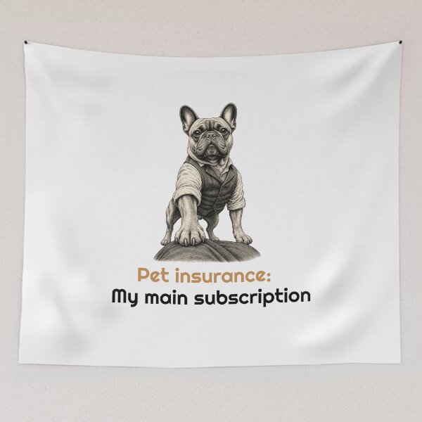 Item preview, Funny French Bulldog Pet Insurance Quote  designed and sold by bluesquidink.