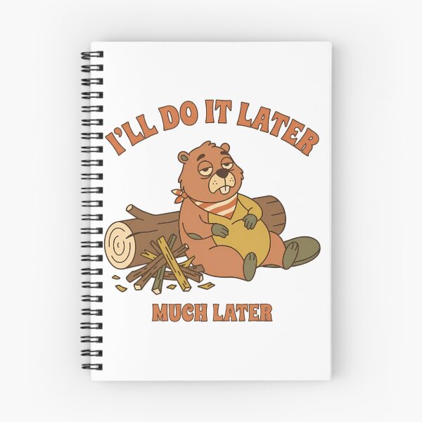 Item preview, I’ll Do It Later – Funny Beaver designed and sold by Sed94.