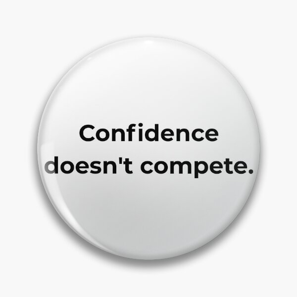 Item preview, Confidence doesn't compete. designed and sold by MPSTUDIOPL.