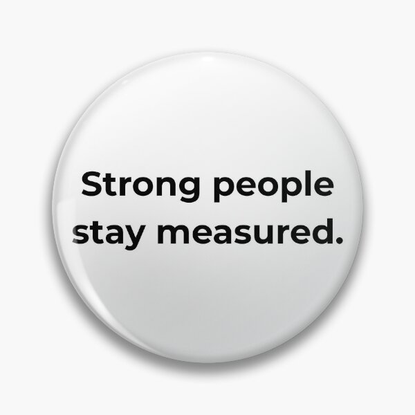 Item preview, Strong people stay measured. designed and sold by MPSTUDIOPL.