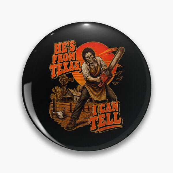 Item preview, Hes From Texas I Can Tell Chainsaw Horror Halloween Vibes designed and sold by DaveBevitt.
