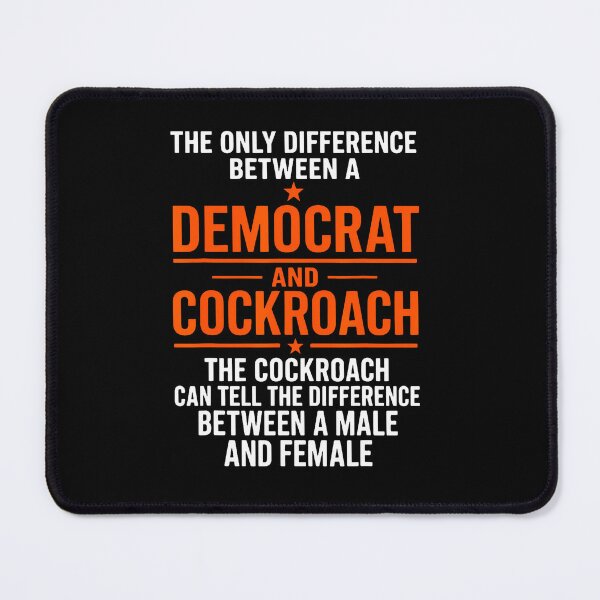 Item preview, Difference Between Democrat Cockroach Political Satire designed and sold by RealestInternet.
