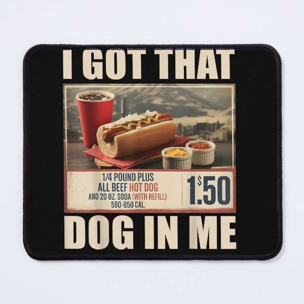 Item preview, Hotdog I Got that Dog in Me Funny Sports Meme Hot Dog designed and sold by RileyAngelaShop.