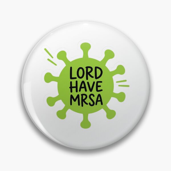 Item preview, Lord Have MRSA Funny Microbiology Pun Nurse Humor Medical Lab Scientist Quote designed and sold by raedattia.
